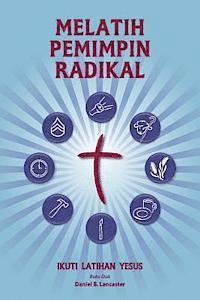 bokomslag Training Radical Leaders - Malay Version: A Manual to Train Leaders in Small Groups and House Churches to Lead Church-Planting Movements