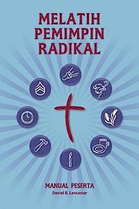 bokomslag Training Radical Leaders - Participant Guide - Malay Version: A Manual to Train Leaders in Small Groups and House Churches to Lead Church-Planting Mov