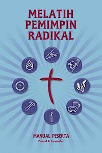 Training Radical Leaders - Participant Guide - Malay Version: A Manual to Train Leaders in Small Groups and House Churches to Lead Church-Planting Mov 1