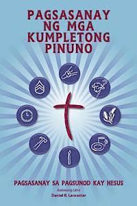bokomslag Pagsasanay Ng MGA Kumpletong Pinuno: A Manual to Train Leaders in Small Groups and House Churches to Lead Church-Planting Movements