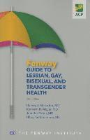 Harvey J. Makadon, Kenneth H. Mayer, Jennifer Potter, Hilary Goldhammer - Fenway Guide to Lesbian, Gay, Bisexual, and Transgender Health, Häftad