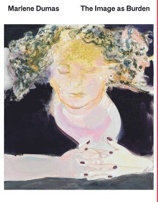 Marlene Dumas: The Image as Burden 1