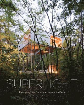 bokomslag Superlight: Rethinking How Our Homes Impact the Earth