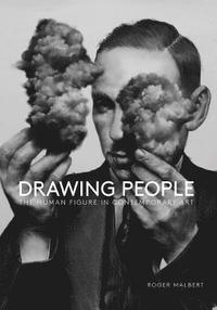 bokomslag Drawing People: The Human Figure in Contemporary Art