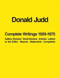 bokomslag Donald Judd: Complete Writings 1959-1975