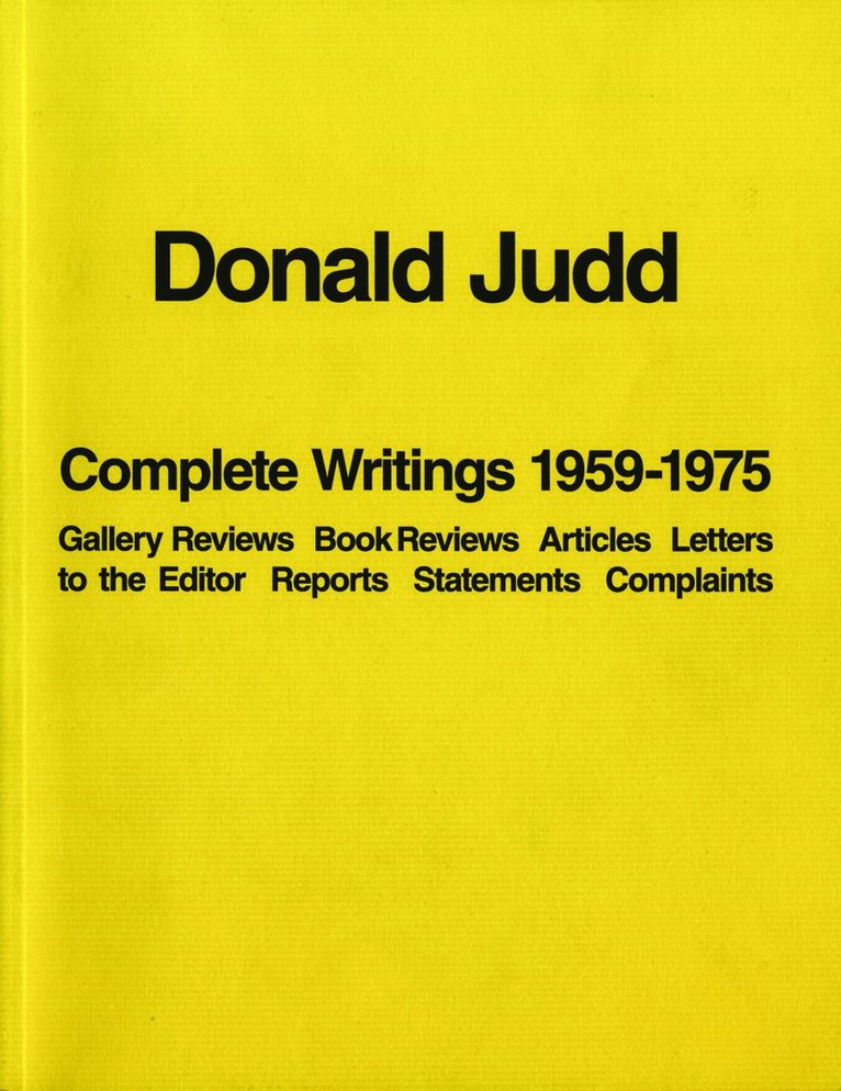 Donald Judd: Complete Writings 1959-1975 1