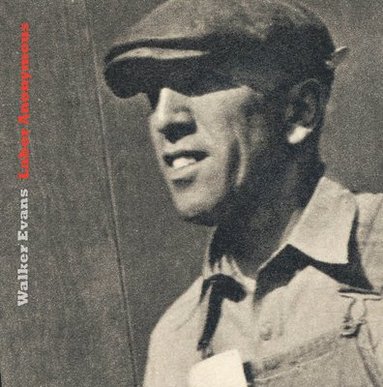 Thomas Zander - Walker Evans: Labor Anonymous, Inbunden