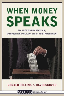 Ronald K L Collins, David M Skover, Ronald K. L. Collins, David M. Skover, Ronald K Collins - When Money Speaks, Häftad