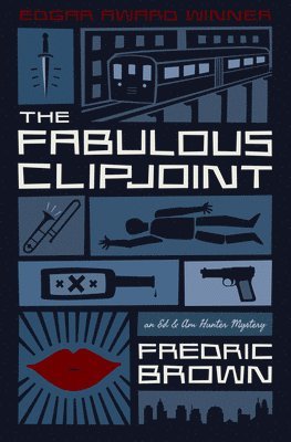 Fredric Brown - The Fabulous Clipjoint: An Ed & Am Hunter Mystery, Häftad