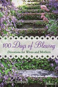 Nancy Campbell - 100 Days of Blessing - Volume 2: Devotions for Wives and Mothers, Häftad