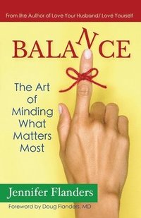 bokomslag Balance: The Art of Minding What Matters Most
