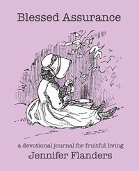 bokomslag Blessed Assurance: A Devotional Journal for Fruitful Living