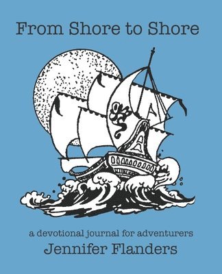 bokomslag From Shore to Shore: A Devotional Journal for Adventurers