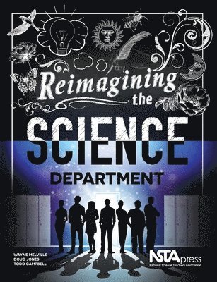 Wayne Melville, Doug Jones, Todd Campbell - Reimagining the Science Department, Häftad