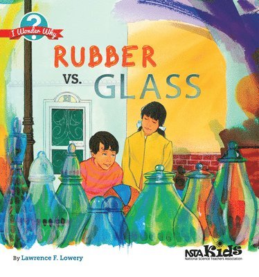 Lawrence F. Lowery - Rubber vs. Glass: Using Children's Books to Guide Inquiry, K-5, Häftad