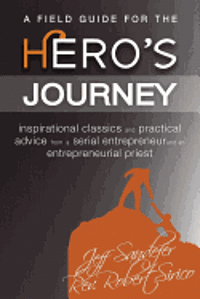 A Field Guide for the Hero's Journey 1