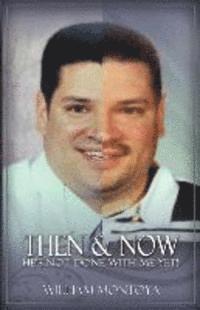 William Montoya - Then & Now, Häftad