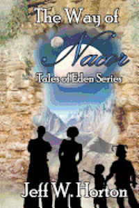 Jeff W. Horton - The Way of Nacor: Tales of Eden Series, Häftad