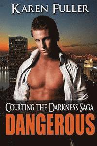 bokomslag Dangerous: Courting the Darkness Saga