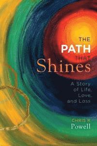 bokomslag The Path That Shines: A Story of Life, Love, and Loss