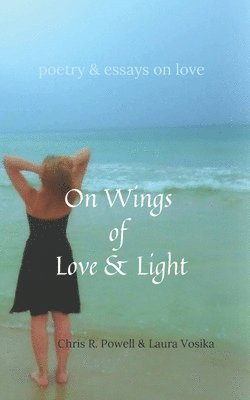 Laura Vosika, Christopher R Powell - On Wings of Love and Light, Häftad
