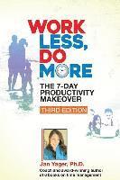 bokomslag Work Less, Do More: The 7-Day Productivity Makeover (Third Edition)