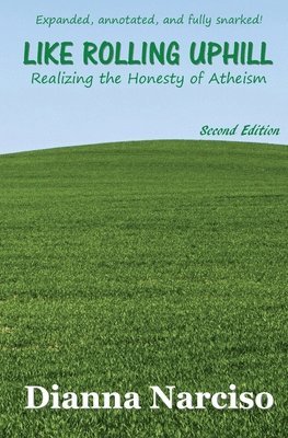 Like Rolling Uphill: Realizing the Honesty of Atheism 1