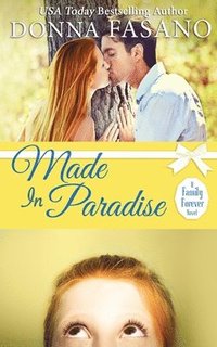 bokomslag Made In Paradise (A Family Forever Series, Book 2)