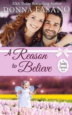 A Reason to Believe (A Family Forever Series, Book 3) 1