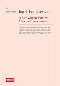 bokomslag IAN S. FORRESTER QC LL.D. A Scot without Borders Liber Amicorum - Volume I