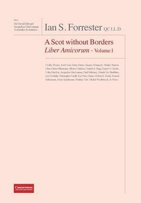 bokomslag IAN S. FORRESTER QC LL.D. A Scot without Borders Liber Amicorum - Volume I