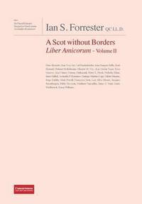 bokomslag IAN S. FORRESTER QC LL.D. A Scot without Borders Liber Amicorum - Volume II