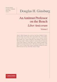 bokomslag Douglas H. Ginsburg Liber Amicorum: An Antitrust Professor on the Bench