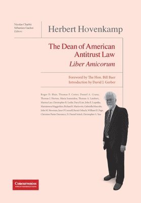 Nicolas Charbit, Sébastien Gachot - Herbert Hovenkamp Liber Amicorum: The Dean of American Antitrust Law, Inbunden