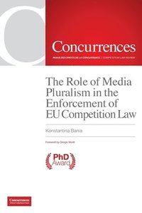 bokomslag The Role of Media Pluralism in the Enforcement of EU Competition Law