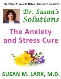bokomslag Dr. Susan's Solutions: The Anxiety and Stress Cure