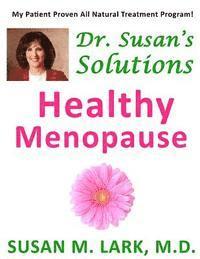 Susan M. Lark M. D. - Dr. Susan's Solutions: Healthy Menopause, Häftad