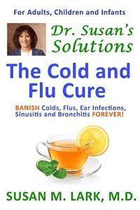 bokomslag Dr. Susan's Solutions: The Cold and Flu Cure