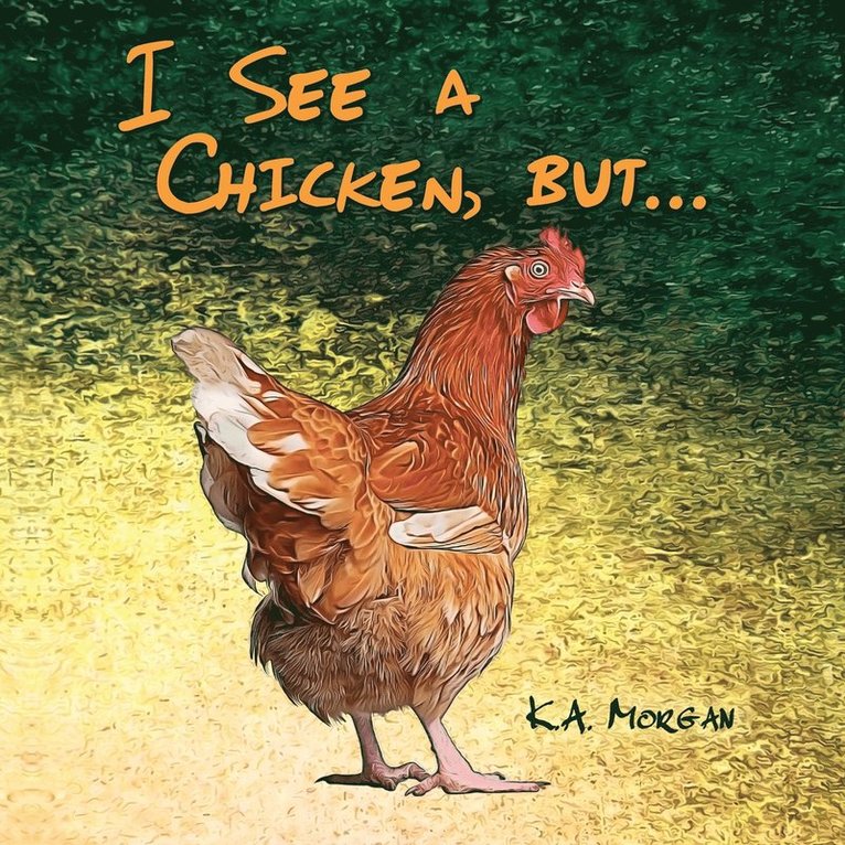 I See a Chicken, but... 1