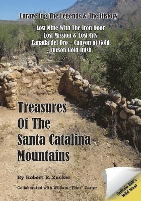 Robert E. Zucker - Treasures of the Santa Catalina Mountains: Unraveling the Legends and History of the Santa Catalina Mountains, Häftad