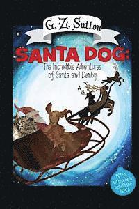 bokomslag Santa Dog: The Incredible Adventures of Santa and Denby: The Adventures of Denby