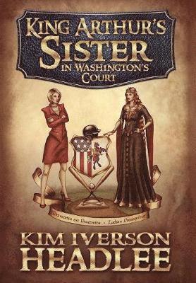 King Arthur's Sister in Washington's Court 1