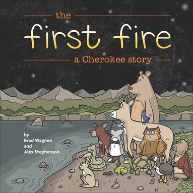 bokomslag The First Fire: A Cherokee Story