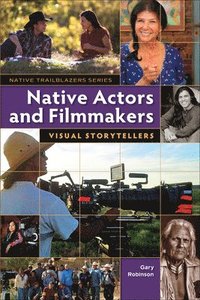 bokomslag Native Actors and Filmmakers: Visual Storytellers