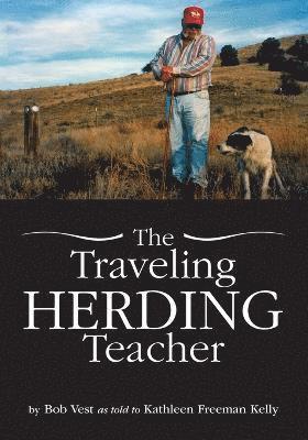 Bob Vest - Traveling Herding Teacher, Häftad. Tillgänglighet: Lägg i varukorg
