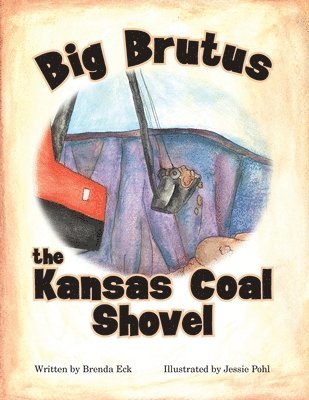 Big Brutus, the Kansas Coal Shovel 1