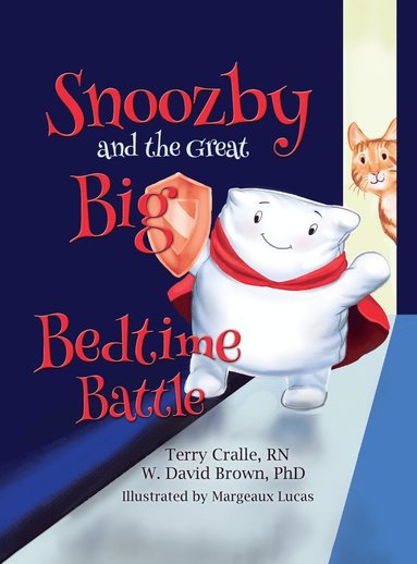Terry Cralle, W David Brown - Snoozby and the Great Big Bedtime Battle, Inbunden