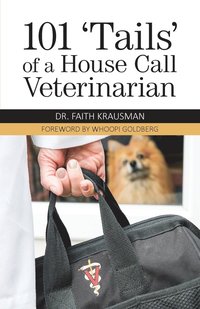 bokomslag 101 'Tails' of a House Call Veterinarian