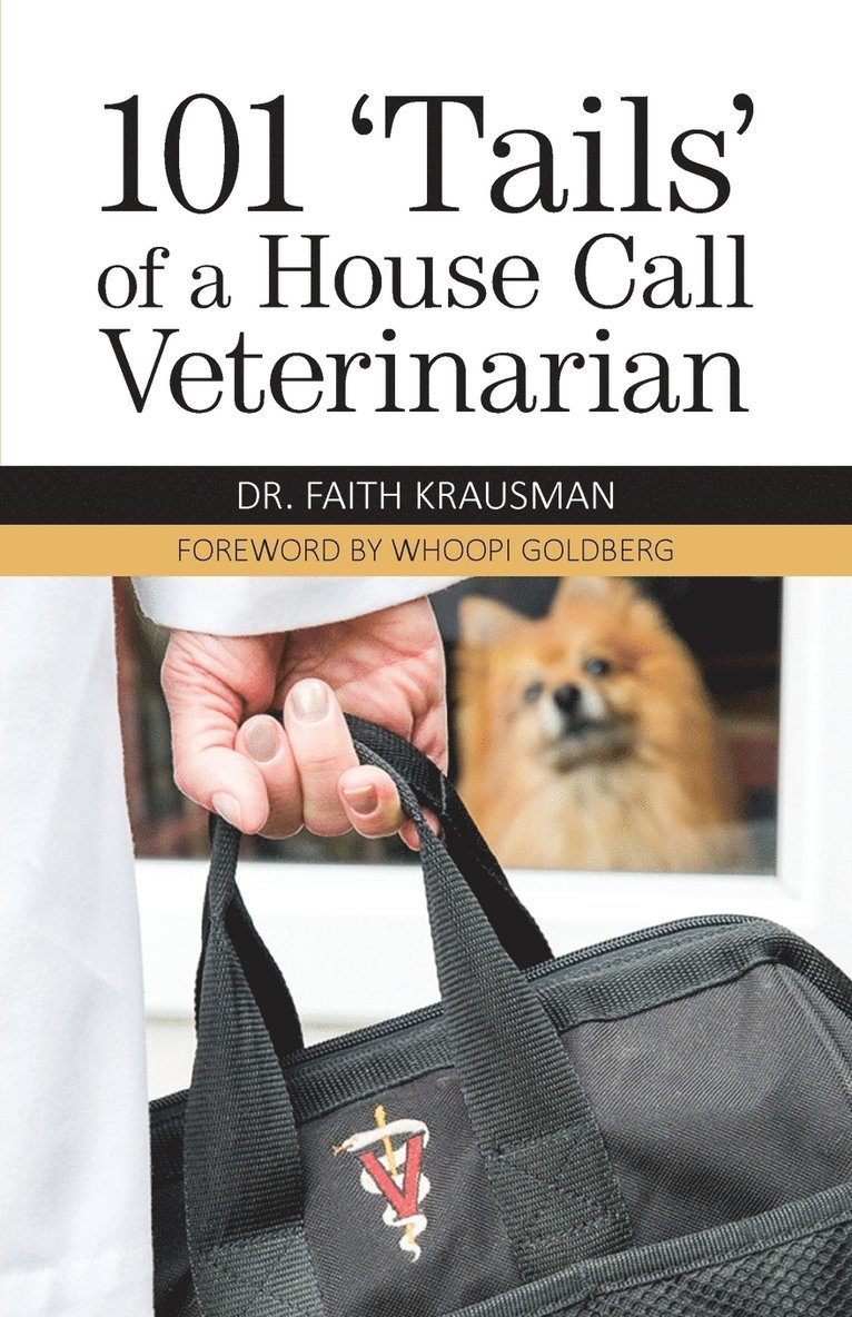 101 'Tails' of a House Call Veterinarian 1