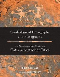 bokomslag Symbolism of Petroglyphs and Pictographs Near Mountainair, New Mexico, the Gateway to Ancient Cities